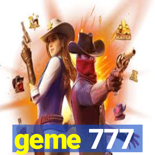 geme 777